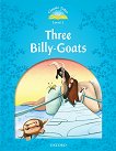 Classic Tales - ниво 1 (A1 - B1): The Three Billy Goats Gruff Second Edition - 