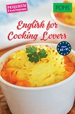 English for Cooking Lovers - ниво A2 - B1 Рецепти в илюстрации - 